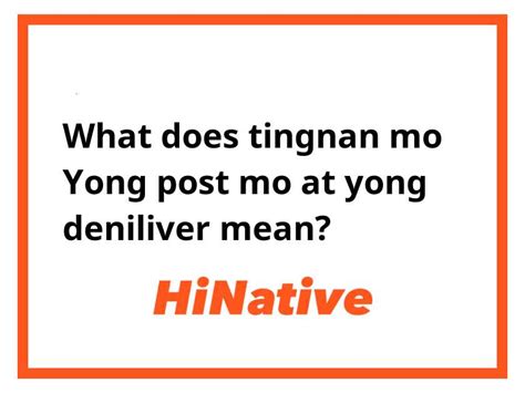 Tingnan mo in English. Tingnan mo Meaning and Filipino to .
